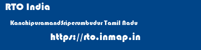 RTO India  KanchipuramandSriperumbudur Tamil Nadu    rto